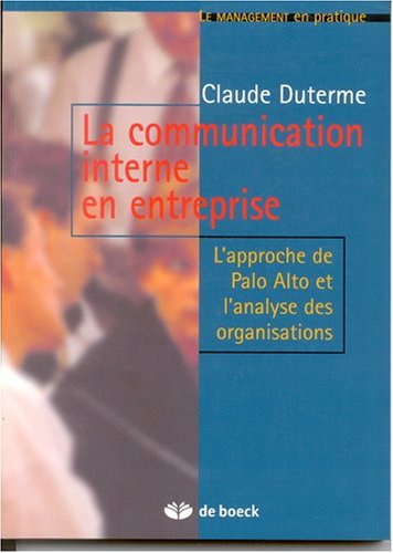 La communication interne en entreprise : l'approche de Palo Alto et l'analyse des organisations