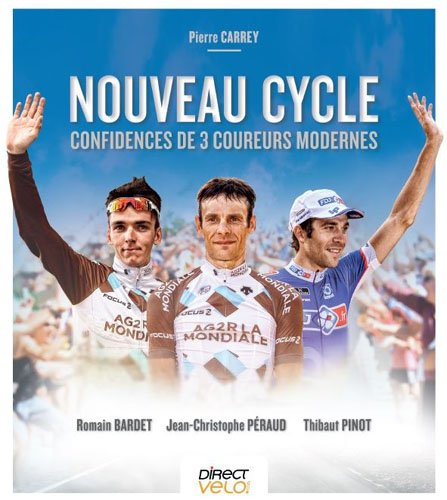 Nouveau cycle : confidences de 3 coureurs modernes : Romain Bardet, Jean-Christophe Péraud, Thibaut 