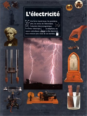 L'Electricité : de l'étincelle à l'électron