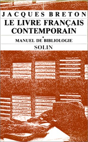 Le Livre français contemporain : manuel de bibliologie