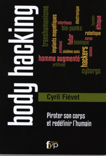 Body hacking : pirater son corps et redéfinir l'humain