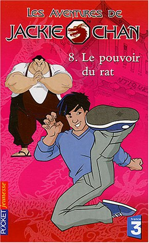 Les aventures de Jackie Chan. Vol. 8. Le pouvoir du rat