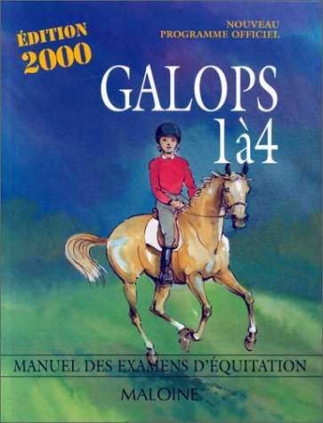 Galops 1 à 4 : manuel des examens d'équitation