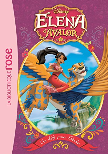 Elena d'Avalor. Vol. 3. Un défi pour Skylar