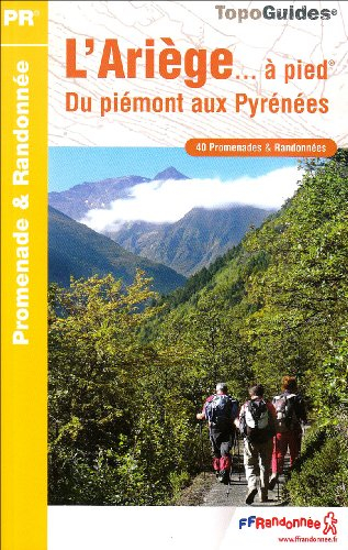 L'Ariège... à pied : du Piémont aux Pyrénées : 40 promenades & randonnées