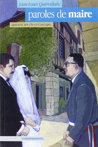 Paroles de maire : quarante ans élu en Gascogne