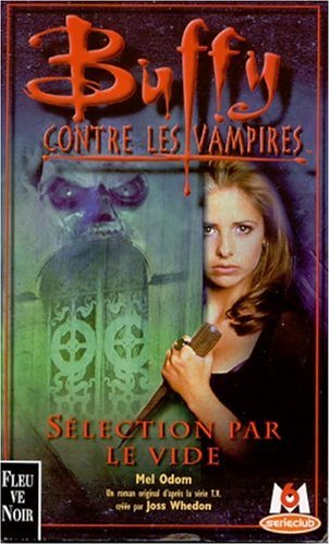 Buffy contre les vampires. Vol. 16. Sélection par le vide