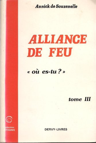 Alliance de feu. Vol. 3. Où es-tu ?
