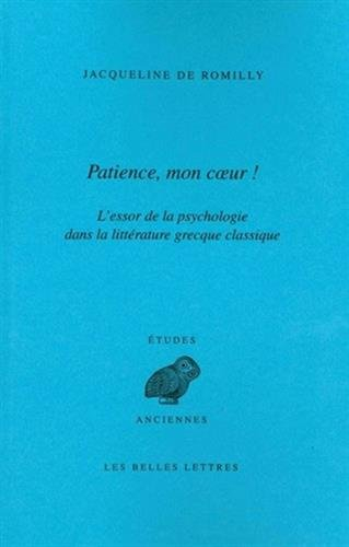 Patience, mon coeur... : l'essor de la psychologie dans la littérature grecque classique