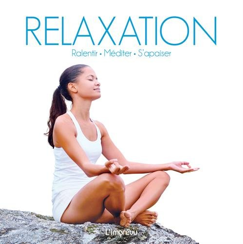 relaxation : ralentir - méditer - s'apaiser