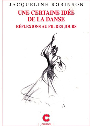 Une certaine idée de la danse : réflexions au fil des jours