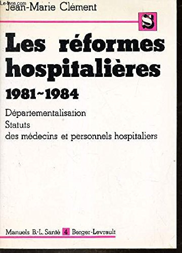 Les Réformes hospitalières : 1981-1984
