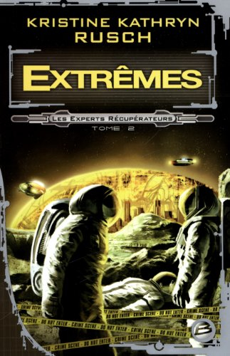 Les experts récupérateurs. Vol. 2. Extrêmes