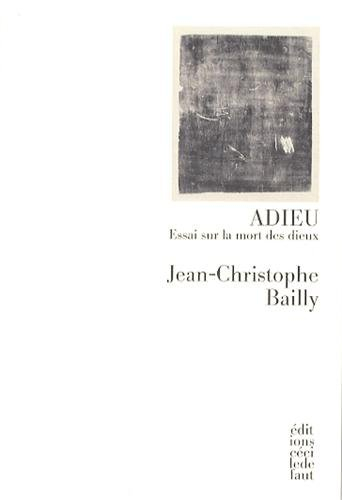 Adieu : essai sur la mort des dieux
