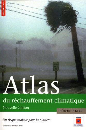 Atlas du réchauffement climatique : un risque majeur pour la planète