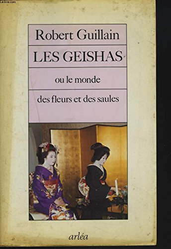 Les geishas ou Le monde des fleurs et des saules
