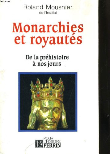 Monarchies et royauté : de la préhistoire à nos jours