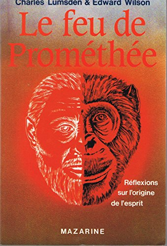 le feu de prométhée : réflexions sur l'origine de l'esprit (essai)