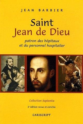 Saint Jean de Dieu : patron des hôpitaux et du personnel hospitalier