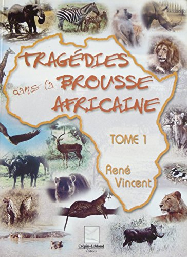 Tragédies dans la brousse africaine. Vol. 1
