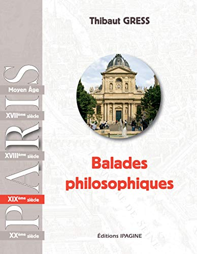 Balades philosophiques : Paris. XIXe siècle