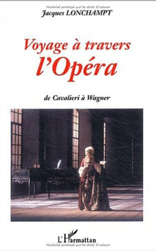Voyage à travers l'opéra : de Cavalieri à Wagner