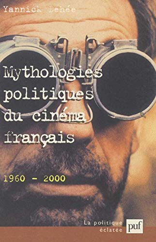 Mythologie politique du cinéma français (1960-2000)