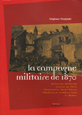 La campagne militaire de 1870 : batailles décisives autour de Metz, Gravelotte-Saint-Privat, Rezonvi