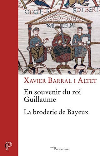 En souvenir du roi Guillaume : la broderie de Bayeux : stratégies narratives et vision médiévale du 
