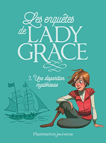 Les enquêtes de lady Grace. Vol. 2. Une disparition mystérieuse