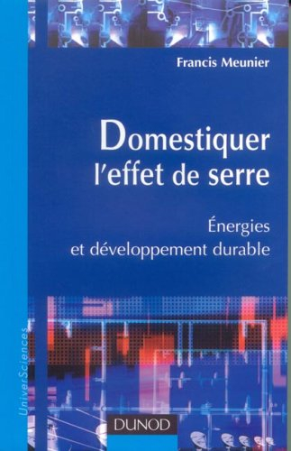 Domestiquer l'effet de serre : énergies et développement durable