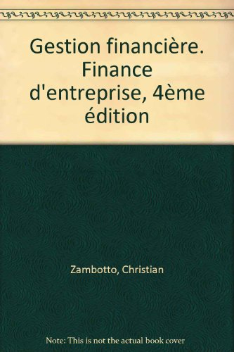 gestion financière. finance d'entreprise, 4ème édition