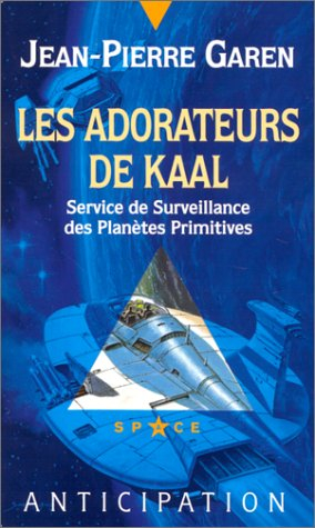 Service de surveillance des planètes primitives. Vol. 33. Les Adorateurs de Kaal