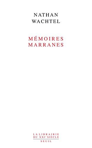 Mémoires marranes : itinéraires dans le sertao du Nordeste brésilien