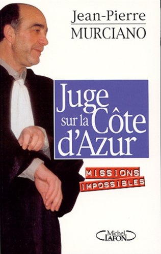 Juge sur la Côte d'Azur : missions impossibles