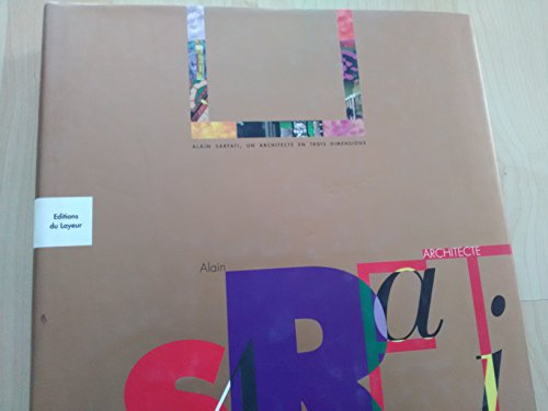 Alain Sarfati : l'architecte en trois dimensions
