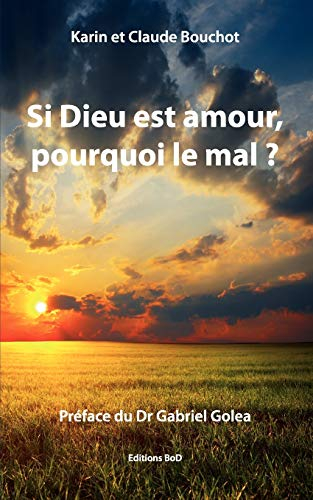 Si Dieu est amour, pourquoi le mal ?