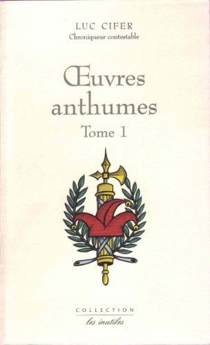 oeuvres anthumes, tome 1