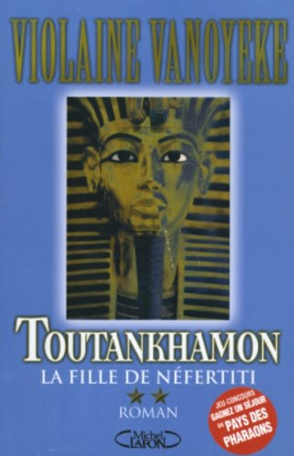 Toutankhamon. Vol. 2. La fille de Néfertiti