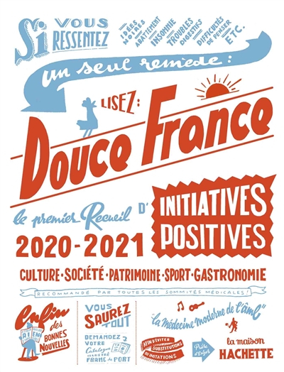 Douce France 2020-2021 : le premier recueil d'initiatives positives : culture, société, patrimoine, 
