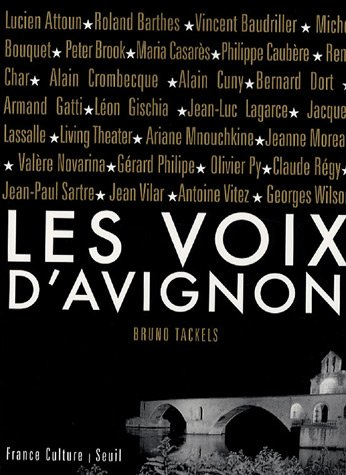 Les voix d'Avignon (1947-2007) : soixante ans d'archives, lettres, documents et inédits