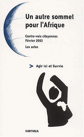 Un autre sommet pour l'Afrique : contre-voix citoyennes, février 2003 : les actes