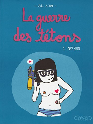 La guerre des tétons. Vol. 1. Invasion