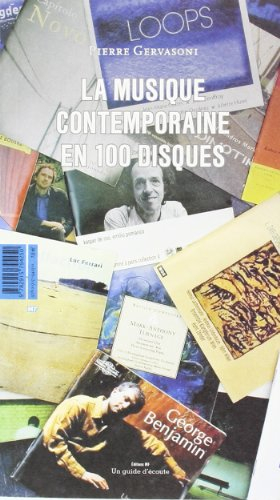 La musique contemporaine en 100 disques : un guide d'écoute