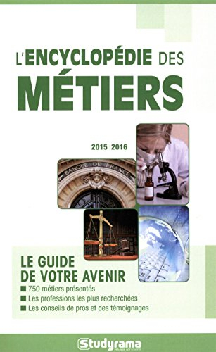 L'encyclopédie des métiers : le guide de votre avenir : 2015-2016