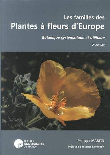 Les familles des plantes à fleurs d'Europe : botanique systématique et utilitaire