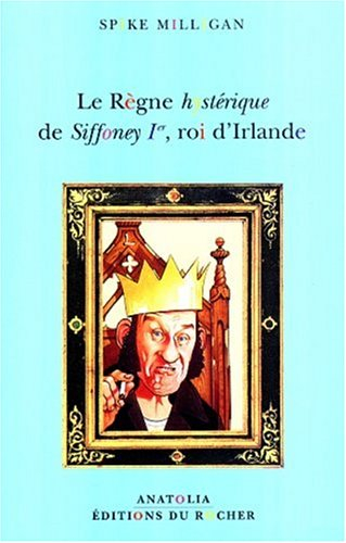 Le règne hystérique de Siffoney 1er, roi d'Irlande