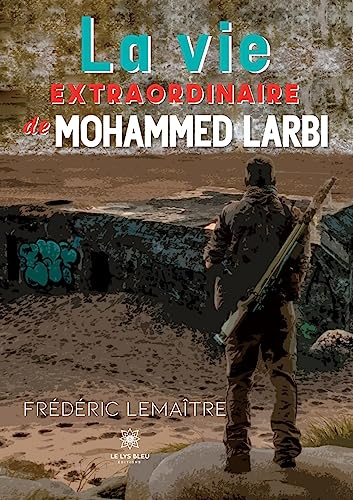 La vie extraordinaire de Mohammed Larbi