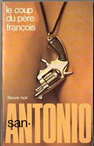 le coup du père françois : roman spécial-police (san-antonio)