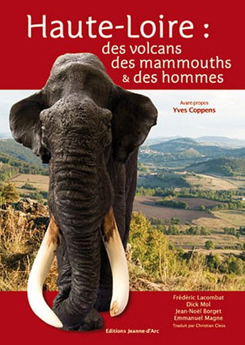 Haute-Loire : des volcans, des mammouths & des hommes. The Haute-Loire : volcanoes, mammoths & men